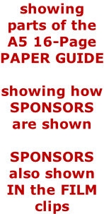 showing parts of the A5 16-Page PAPER GUIDE  showing how SPONSORS are shown  SPONSORS also shown IN the FILM clips